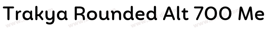 Trakya Rounded Alt 700 Medium字体转换